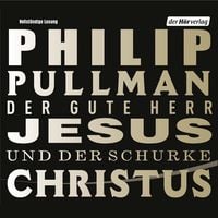 Produktbild: Der gute Herr Jesus und der Schurke Christus