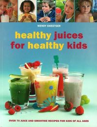 Produktbild: Healthy Juices For Healthy Kid
