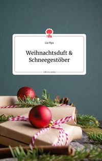 Bild vom Artikel Weihnachtsduft und Schneegestöber. Life is a Story - story.one vom Autor Lia Pipa