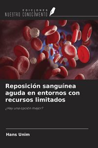Produktbild: Reposici&oacute;n sangu&iacute;nea aguda en entornos con recursos limitados