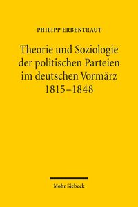 Produktbild: Theorie und Soziologie der politischen Parteien im deutschen Vorm&auml;rz 1815-1848