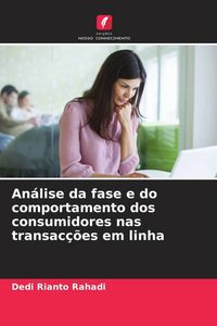 Produktbild: An&aacute;lise da fase e do comportamento dos consumidores nas transac&ccedil;&otilde;es em linha