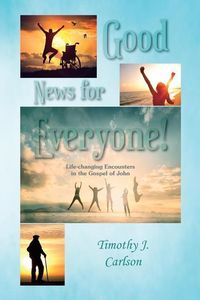 Produktbild: Good News for Everyone!: Life-changing Encounters in the Gospel of John