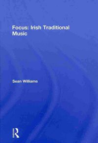 Produktbild: Williams, S: Focus: Irish Traditional Music