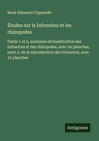 Produktbild: &Eacute;tudes sur la infusoires et les rhizopodes