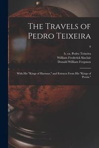 Produktbild: The Travels of Pedro Teixeira; With His "Kings of Harmuz," and Extracts From His "Kings of Persia."; 9