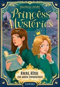 Produktbild: Princess Mysteries &ndash; Krone, K&uuml;sse und andere Katastrophen