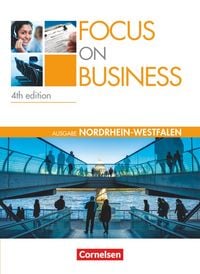 Produktbild: Focus on Business - Englisch f&uuml;r berufliche Schulen - 4th edition - Nordrhein-Westfalen - B1/B2