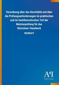 Produktbild: Verordnung über das Berufsbild und über die Prüfungsanforderungen im praktischen und im fachtheoretischen Teil der Meisterprüfung für das Kürschner-Ha