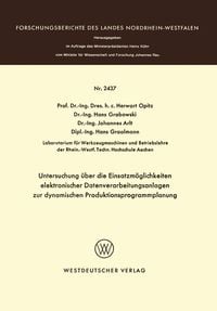 Produktbild: Untersuchung &uuml;ber die Einsatzm&ouml;glichkeiten elektronischer Datenverarbeitungsanlagen zur dynamischen Produktionsprogrammplanung