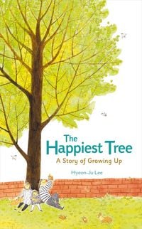 Produktbild: The Happiest Tree: A Story of Growing Up