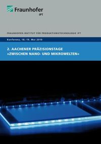 Bild vom Artikel 2. Aachener Präzisionstage „Zwischen Nano- und Mikrowelten“ vom Autor 