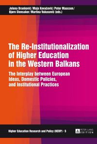 Produktbild: The Re-Institutionalization of Higher Education in the Western Balkans