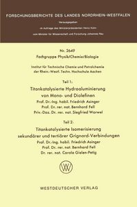 Produktbild: Teil 1: Titankatalysierte Hydroaluminierung von Mono- und Diolefinen. Teil 2: Titankatalysierte Isomerisierung sekund&auml;rer und terti&auml;rer Grignardverbin