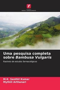 Produktbild: Uma pesquisa completa sobre Bambusa Vulgaris