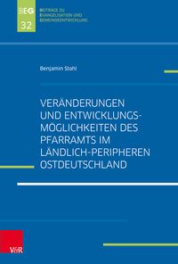 Produktbild: Ver&auml;nderungen und Entwicklungsm&ouml;glichkeiten des Pfarramts im l&auml;ndlich-peripheren Ostdeutschland