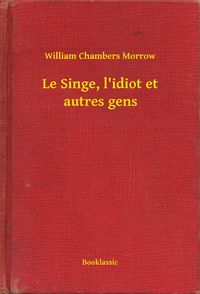 Produktbild: Le Singe, l'idiot et autres gens