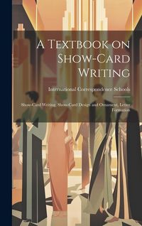 Produktbild: A Textbook on Show-card Writing: Show-card Writing, Show-card Design and Ornament, Letter Formation