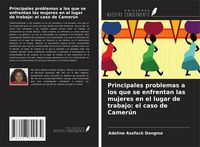 Produktbild: Principales problemas a los que se enfrentan las mujeres en el lugar de trabajo: el caso de Camer&uacute;n