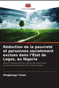 Produktbild: R&eacute;duction de la pauvret&eacute; et personnes socialement exclues dans l'&Eacute;tat de Lagos, au Nigeria