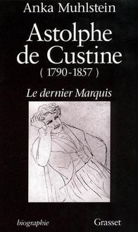 Produktbild: Astolphe de Custine 1790-1857 Le Dernier Marquis