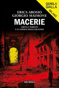 Produktbild: Macerie. Greta e Marlon e la strage delle lucciole