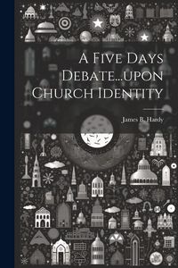 Produktbild: A Five Days Debate...upon Church Identity
