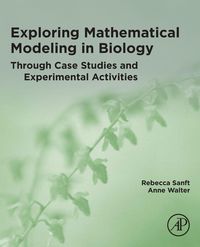 Produktbild: Exploring Mathematical Modeling in Biology Through Case Studies and Experimental Activities