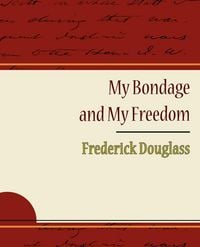 Produktbild: My Bondage and My Freedom - Frederick Douglass