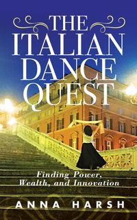 Produktbild: The Italian Dance Quest. Finding Power, Wealth, and Innovation