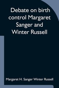 Produktbild: Debate on birth control Margaret Sanger and Winter Russell