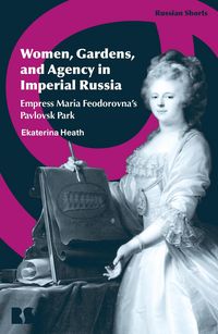Produktbild: Women, Gardens, and Agency in Imperial Russia