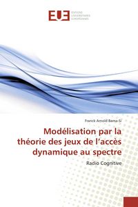 Produktbild: Mod&eacute;lisation par la th&eacute;orie des jeux de l'acc&egrave;s dynamique au spectre