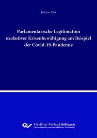 Produktbild: Parlamentarische Legitimation exekutiver Krisenbew&auml;ltigung am Beispiel der Covid-19-Pandemie