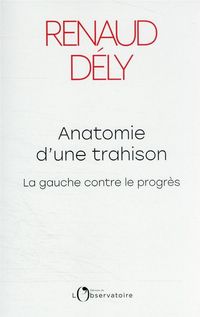 Produktbild: Anatomie d'une trahison : la gauche contre le progr&egrave;s