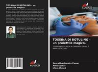 Produktbild: TOSSINA DI BOTULINO - un proiettile magico.