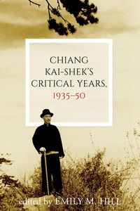 Produktbild: Chiang Kai-Shek's Critical Years, 1935-50