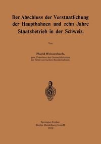 Produktbild: Der Abschluss der Verstaatlichung der Hauptbahnen und zehn Jahre Staatsbetrieb in der Schweiz