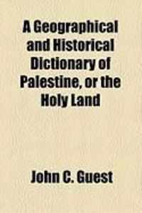 Produktbild: A Geographical and Historical Dictionary of Palestine, or the Holy Land