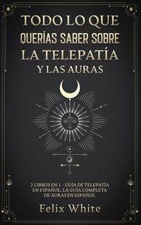 Produktbild: Todo lo que Quer&iacute;as Saber Sobre la Telepat&iacute;a y las Auras
