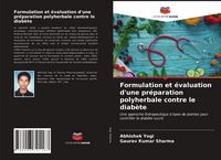 Produktbild: Formulation et &eacute;valuation d'une pr&eacute;paration polyherbale contre le diab&egrave;te