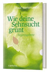Produktbild: Wie deine Sehnsucht gr&uuml;nt
