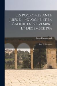Produktbild: Les pogromes anti-Juifs en Pologne et en Galicie en novembre et d&eacute;cembre 1918: Faits et documents