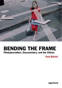 Produktbild: Fred Ritchin: Bending the Frame