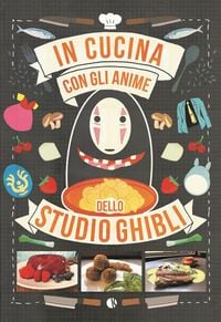 Produktbild: In cucina con gli anime dello Studio Ghibli