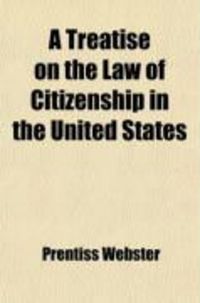 Produktbild: A Treatise on the Law of Citizenship in the United States