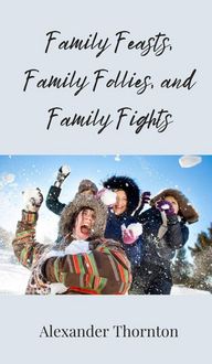 Produktbild: Family Feasts, Family Follies, and Family Fights