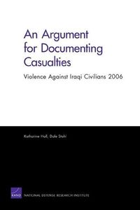 Produktbild: An Argument for Documenting Casualties: Violence Against Iraqi Civilians 2006