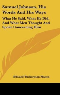 Produktbild: Samuel Johnson, His Words And His Ways