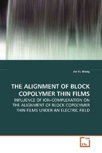 Produktbild: Wang, J: THE ALIGNMENT OF BLOCK COPOLYMER THIN FILMS